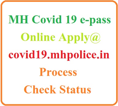 MH Covid 19 e pass Online Apply at covid19.mhpolice.in Process, Check Status