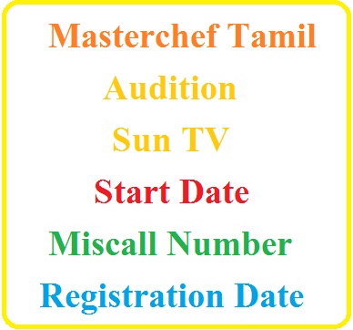 Masterchef Tamil Audition Sun TV, Start Date, Miscall Phone Number, Registration Date