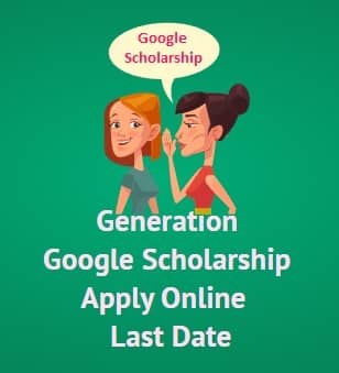Generation Google Scholarship Apply Online Registration Form, Last Date
