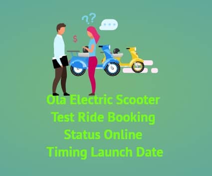 Ola Electric Scooter Test Ride Booking Status Online, Timing, Launch Date