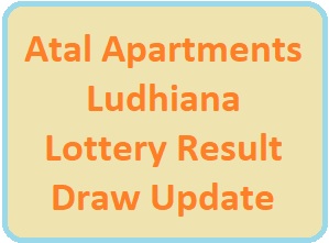 Atal Apartments Ludhiana Lottery Result