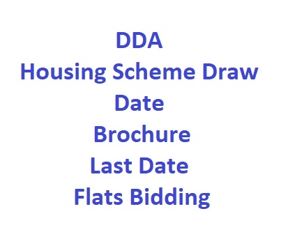 DDA Housing Scheme Draw Date, Brochure Last Date for Flats Bidding