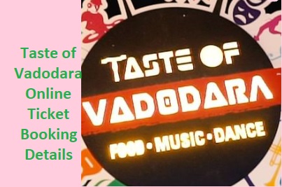 Taste of Vadodara Online Ticket Booking, Ticket Price, Dates