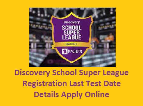 Discovery School Super League Registration Last Test Date Details, Apply Online